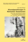 Image for Klauselgestaltungen in Roemischen Testamenten: Akten Einer Internationalen Tagung Zum Roemischen Testamentsrecht (6.-7. November 2020, Wien/online)