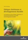 Image for Ethique Chrétienne Et Développement Durable: Au Fondement D&#39;une Éthique Chrétienne Et Environnementale Face Aux Défis Du Développement Durable