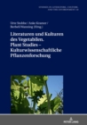 Image for Literaturen und Kulturen des Vegetabilen. Plant Studies - Kulturwissenschaftliche Pflanzenforschung