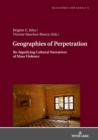 Image for Geographies of Perpetration: Re-Signifying Cultural Narratives of Mass Violence
