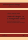 Image for Léxico Filológico En La Antigueedad Tardía: Selecciónde Vocabulario Filológico En Escolios Y Comentarios Latinos Tardoantiguos