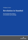 Image for Revolution in Stambul : Ein interkultureller Diskurs in Geschichte und Soziologie