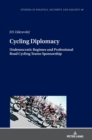 Image for Cycling Diplomacy : Undemocratic Regimes and Professional Road Cycling Teams Sponsorship