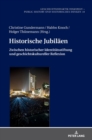 Image for Historische Jubilaeen : Zwischen historischer Identitaetsstiftung und geschichtskultureller Reflexion