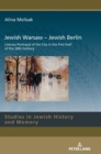 Image for Jewish Warsaw - Jewish Berlin : Literary Portrayal of the City in the First Half of the 20th Century