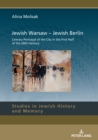 Image for Jewish Warsaw - Jewish Berlin: Literary Portrayal of the City in the First Half of the 20th Century