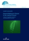 Image for General Reference Clauses in the Judicial Process: Context of Legislative Intentions and Interpretative Discretion