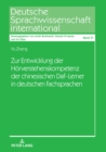 Image for Zur Entwicklung der Hoerverstehenskompetenz der chinesischen DaF-Lerner in deutschen Fachsprachen