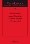 Image for Accent Variation in Indian English: A Folk Linguistic Study