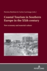 Image for Coastal Tourism in Southern Europe in the XXth century : New economy and material culture