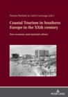 Image for Coastal Tourism in Southern Europe in the XXth Century: New Economy and Material Culture