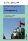 Image for Geistesgegenwaertig: Anthropologie Und Theologie Im Zeichen Eugen Bisers