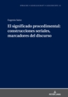 Image for El Significado Procedimental: Construcciones Seriales, Marcadores Del Discurso