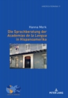 Image for Die Sprachberatung der Academias de la Lengua in Hispanoamerika