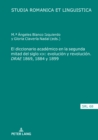 Image for El Diccionario Académico En La Segunda Mitad Del Siglo XIX: Evolución Y Revolución. DRAE&quot; 1869, 1884 Y 1899