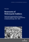 Image for Remnants of Wehrmacht soldiers  : burial and commemoration practices of German soldiers of the second World War in Russia and Europe, 1941-2023