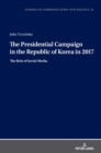 Image for The presidential campaign in the Republic of Korea in 2017  : the role of social media