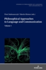 Image for Philosophical approaches to language and communicationVolume 1