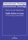 Image for Faith Active in Love: On the Theology of Michael Welker