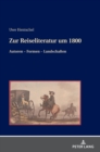 Image for Zur Reiseliteratur um 1800 : Autoren - Formen - Landschaften