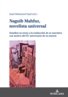 Image for Naguib Mahfuz, novelista universal : Estudios en torno a la traducci?n de su narrativa con motivo del XV aniversario de su muerte