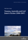 Image for Trauma, Australia and Gail Jones&#39;s Fiction, 1996-2007