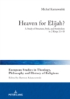 Image for Heaven for Elijah?: A Study of Structure, Style, and Symbolism in 2 Kings 2:1-18