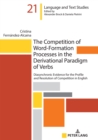 Image for The Competition of Word-Formation Processes in the Derivational Paradigm of Verbs: Diasynchronic Evidence for the Profile and Resolution of Competition in English