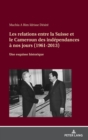 Image for Les relations entre la Suisse et le Cameroun des ind?pendances ? nos jours (1961-2013) : Une esquisse historique
