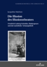 Image for Die Illusion des Illusionstheaters: Friedrich Ludwig Schroeder, Shakespeare und der natuerliche Schauspielstil