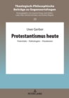 Image for Protestantismus Heute: Potentiale - Pathologien - Paradoxien