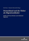Image for Deutschland und die Tuerkei als Migrationslaender : Politik und Praxis 60 Jahre nach tuerkischer Migration