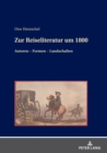 Image for Zur Reiseliteratur um 1800: Autoren - Formen - Landschaften