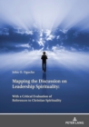 Image for Mapping the Discussion on Leadership Spirituality: With a Critical Evaluation of References to Christian Spirituality