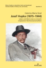 Image for Josef Hupka (1875-1944): Leben und Werk eines zu Unrecht vergessenen Rechtswissenschaftlers