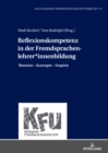 Image for Reflexionskompetenz in Der Fremdsprachenlehrer*innenbildung: Theorien - Konzepte - Empirie