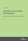 Image for Anatomie, Genealogie, Kartographie : Studien zu Dokumenten aus dem alten Mexiko