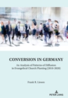 Image for Conversion in Germany: An Analysis of Patterns of Diffusion in Evangelical Church Planting (2010-2020)