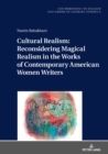 Image for Cultural realism: reconsidering magical realism in the works of contemporary American women writers