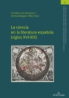 Image for La Ciencia En La Literatura Española (Siglos XVI-XIX)