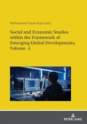 Image for Social and Economic Studies within the Framework of Emerging Global Developments, Volume -1