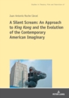 Image for A Silent Scream: An Approach to «King Kong» and the Evolution of the Contemporary American Imaginary