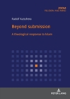 Image for Beyond submission  : a theological response to Islam
