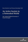 Image for An Active Society in a Networked World : The Cultural Political Economy of Grand Strategies