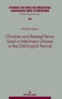 Image for Christian and related terms used in interlinear glosses in the Old English period