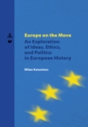 Image for Europe on the Move: An Exploration of Ideas, Ethics, and Politics in European History