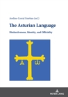Image for The Asturian Language : Distinctiveness, Identity, and Officiality