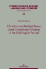 Image for Christian and Related Terms Used in Interlinear Glosses in the Old English Period
