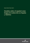 Image for Estudios sobre el espanol como lengua de traduccion en Espana y America