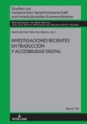 Image for Investigaciones Recientes En Traducción Y Accesibilidad Digital